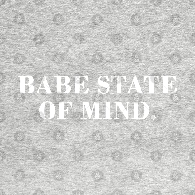 Babe State of Mind by CityNoir